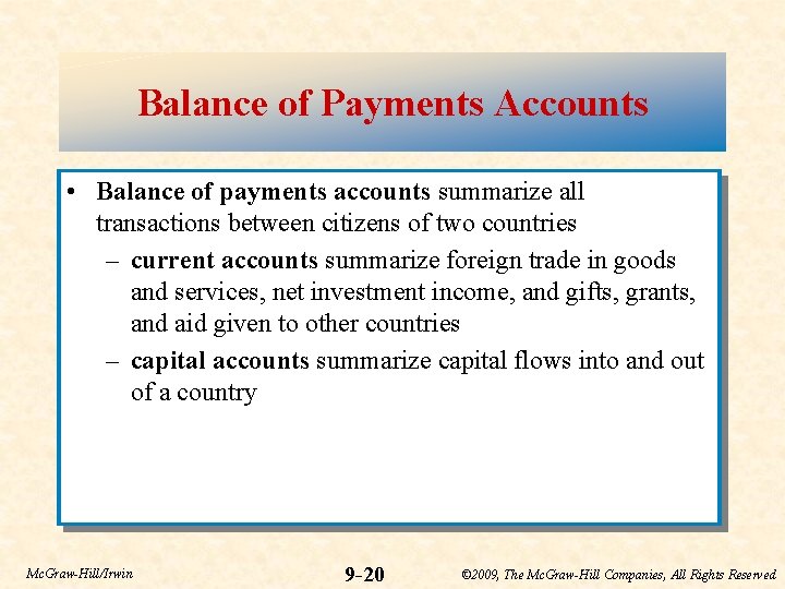 Balance of Payments Accounts • Balance of payments accounts summarize all transactions between citizens