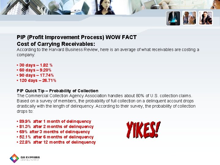 PIP (Profit Improvement Process) WOW FACT Cost of Carrying Receivables: According to the Harvard