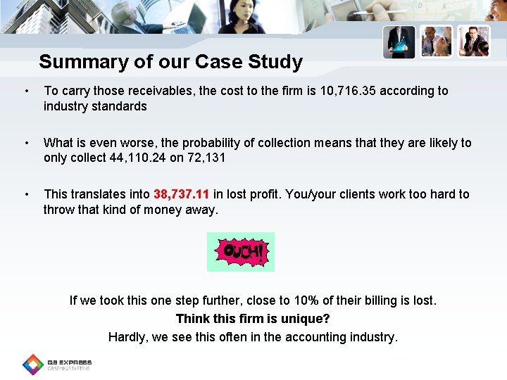 Summary of our Case Study • To carry those receivables, the cost to the