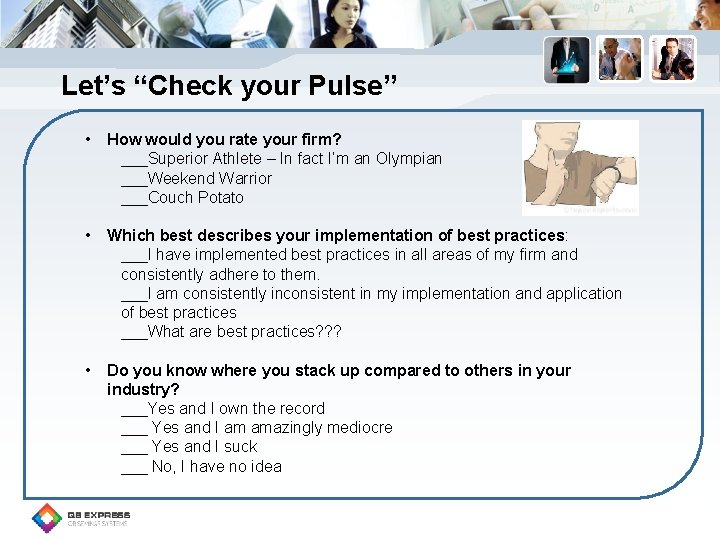 Let’s “Check your Pulse” • How would you rate your firm? ___Superior Athlete –