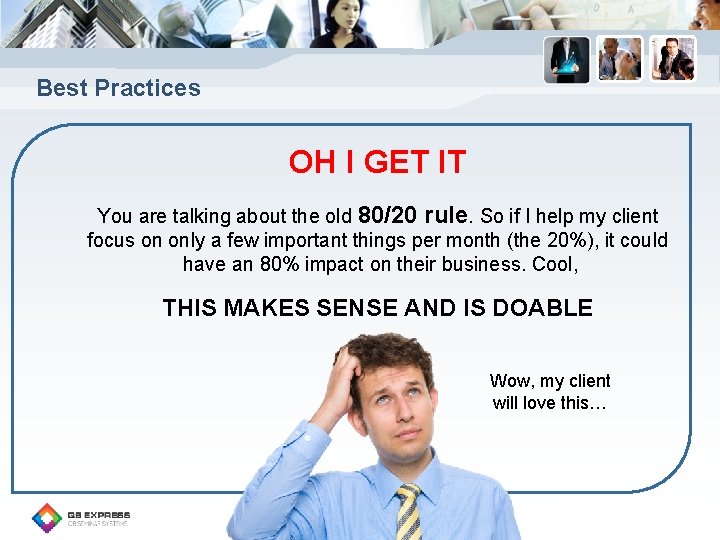 Best Practices OH I GET IT You are talking about the old 80/20 rule.