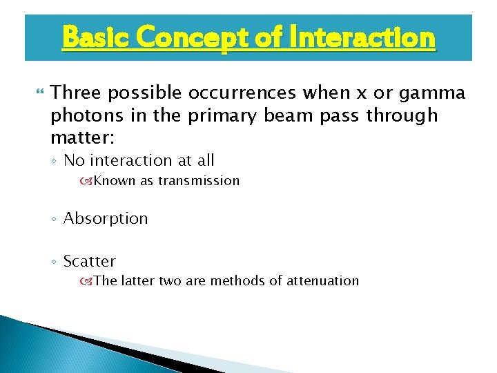 Basic Concept of Interaction Three possible occurrences when x or gamma photons in the Basic Concept of Interaction Three possible occurrences when x or gamma photons in the