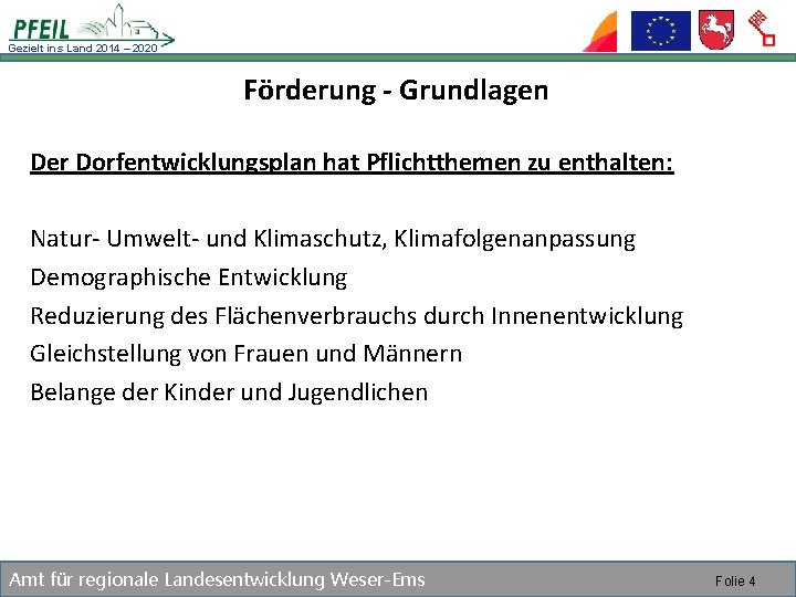 Gezielt ins Land 2014 – 2020 Förderung - Grundlagen Der Dorfentwicklungsplan hat Pflichtthemen zu