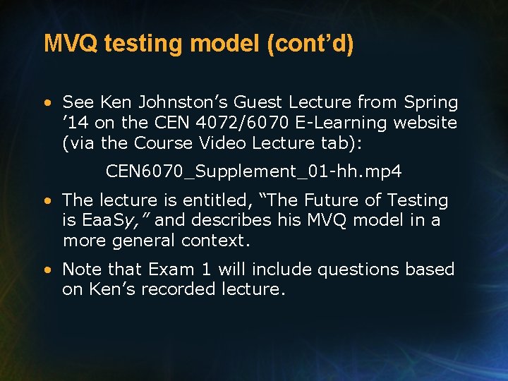 MVQ testing model (cont’d) • See Ken Johnston’s Guest Lecture from Spring ’ 14