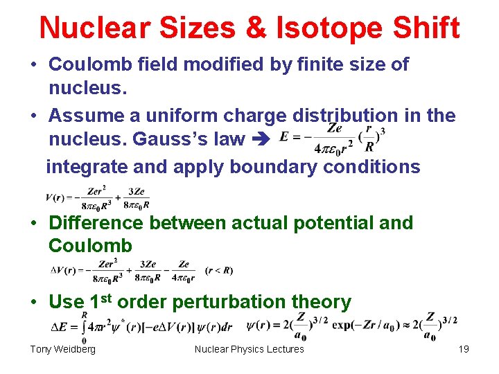 Nuclear Sizes & Isotope Shift • Coulomb field modified by finite size of nucleus.