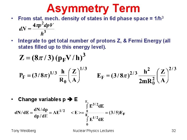 Asymmetry Term • From stat. mech. density of states in 6 d phase space