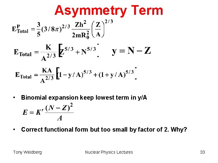 Asymmetry Term • Binomial expansion keep lowest term in y/A • Correct functional form