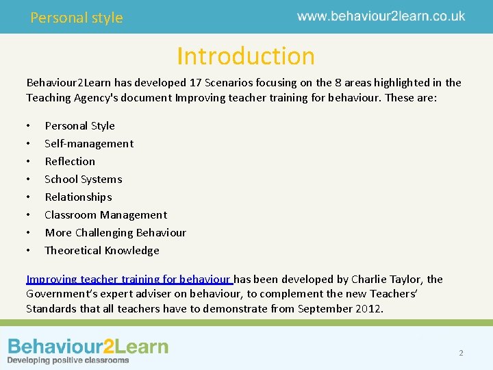 Personal style Introduction Behaviour 2 Learn has developed 17 Scenarios focusing on the 8