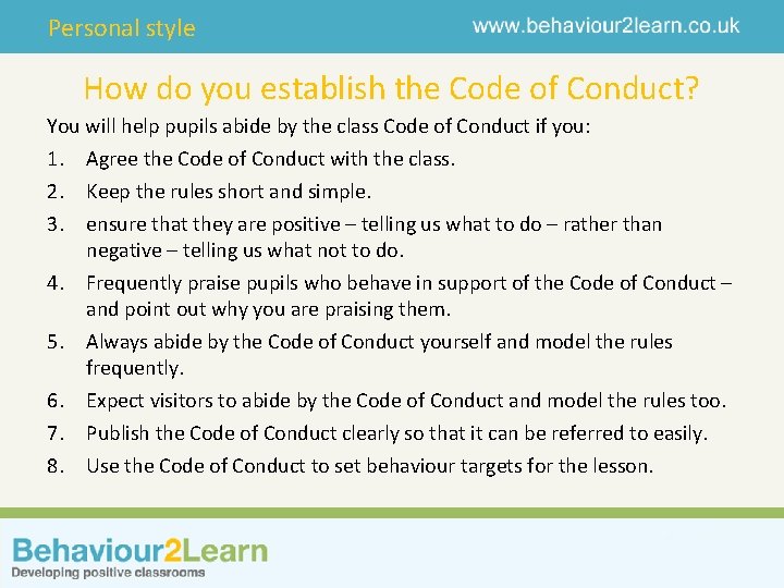 Personal style How do you establish the Code of Conduct? You will help pupils