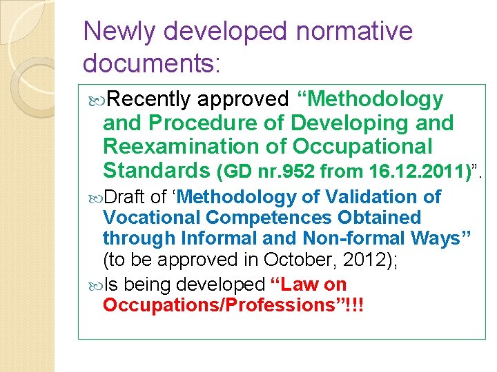 Newly developed normative documents: Recently approved “Methodology and Procedure of Developing and Reexamination of