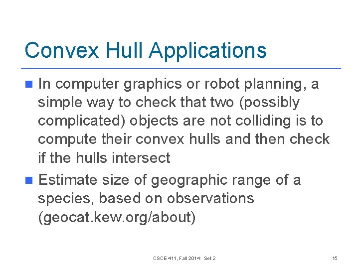 Convex Hull Applications In computer graphics or robot planning, a simple way to check Convex Hull Applications In computer graphics or robot planning, a simple way to check