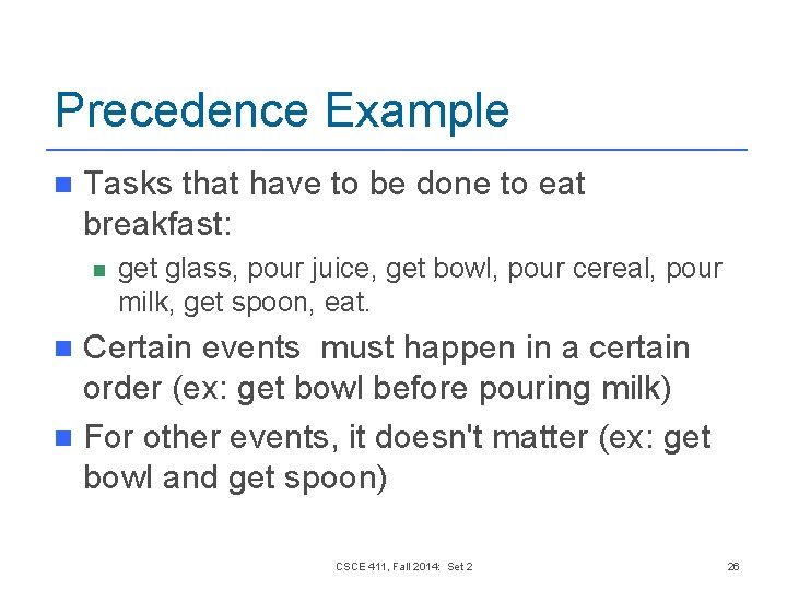 Precedence Example n Tasks that have to be done to eat breakfast: n get Precedence Example n Tasks that have to be done to eat breakfast: n get
