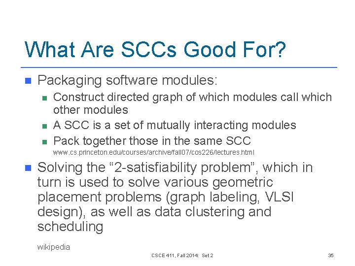What Are SCCs Good For? n Packaging software modules: n n n Construct directed What Are SCCs Good For? n Packaging software modules: n n n Construct directed