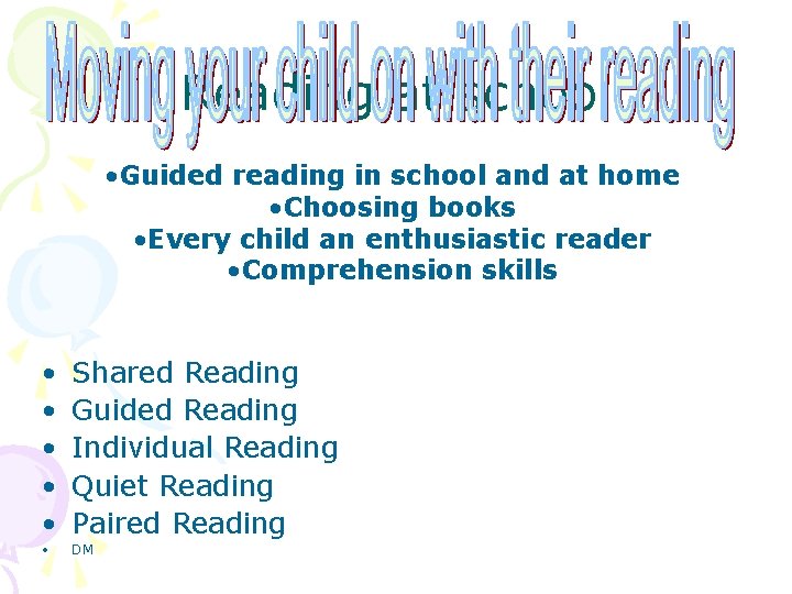 Reading at school • Guided reading in school and at home • Choosing books