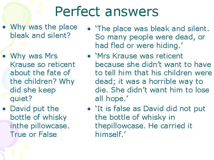 Perfect answers • Why was the place bleak and silent? • Why was Mrs