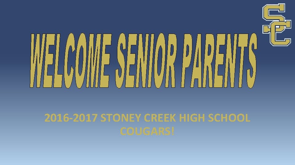 2016 -2017 STONEY CREEK HIGH SCHOOL COUGARS! 