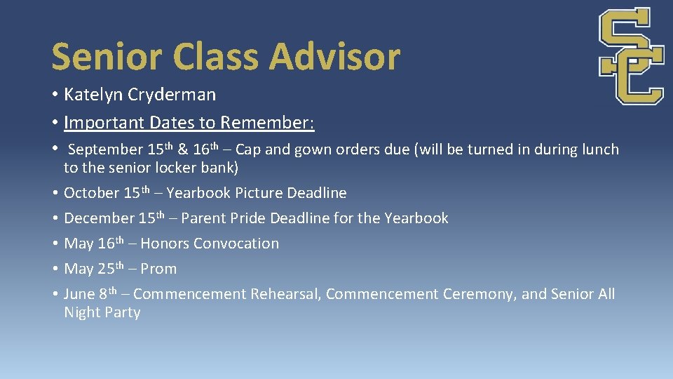 Senior Class Advisor • Katelyn Cryderman • Important Dates to Remember: • September 15