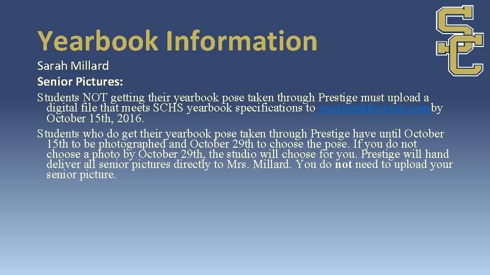 Yearbook Information Sarah Millard Senior Pictures: Students NOT getting their yearbook pose taken through