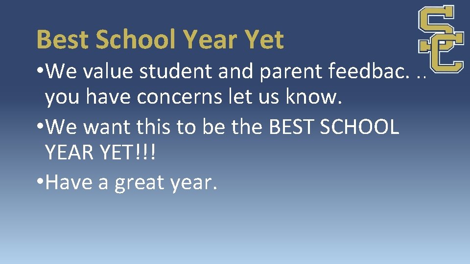 Best School Year Yet • We value student and parent feedbac. If you have