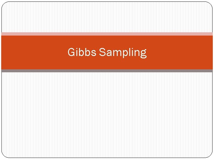 Gibbs Sampling 