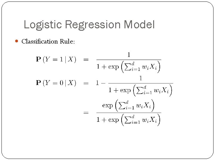 Logistic Regression Model Classification Rule: 