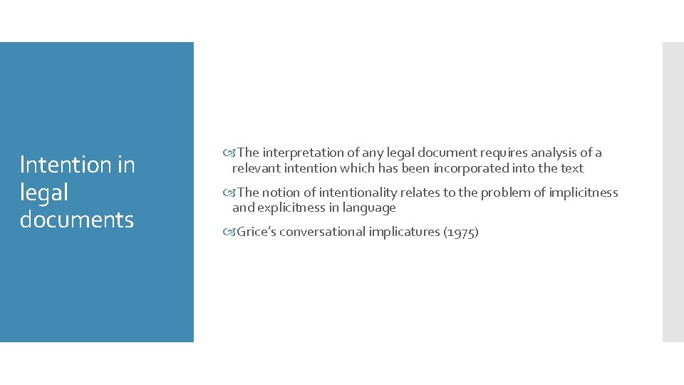 Intention in legal documents The interpretation of any legal document requires analysis of a