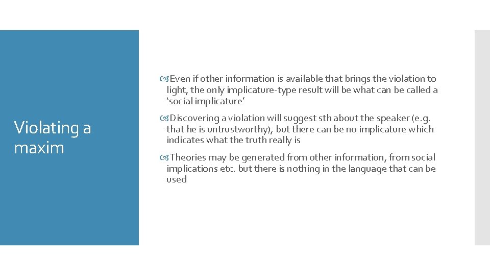  Even if other information is available that brings the violation to light, the