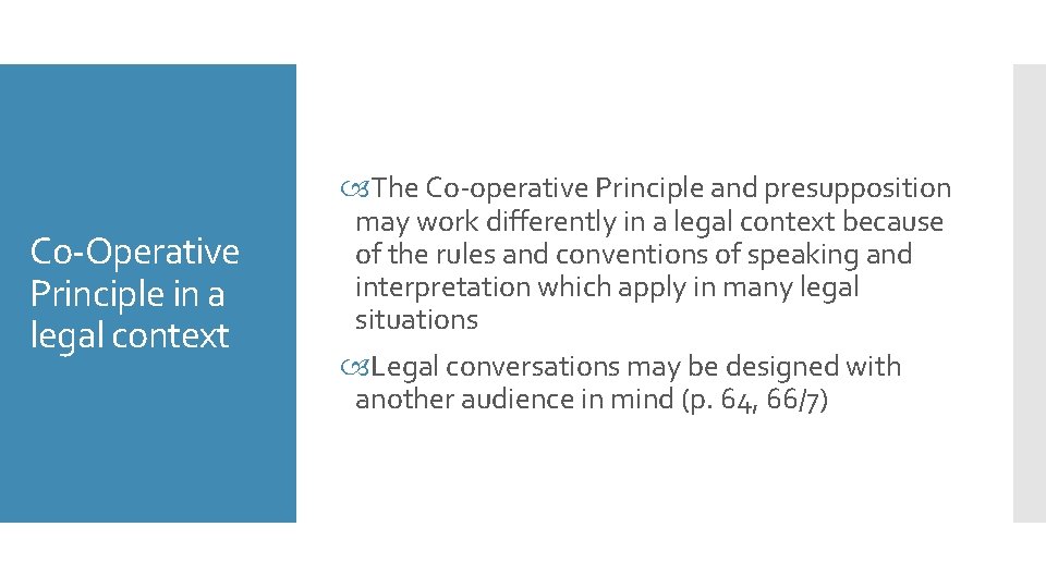 Co-Operative Principle in a legal context The Co-operative Principle and presupposition may work differently