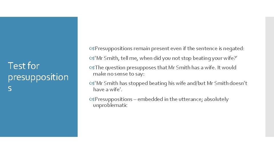  Presuppositions remain present even if the sentence is negated: Test for presupposition s