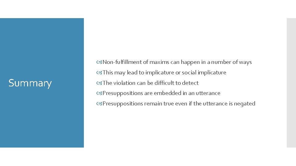  Non-fulfillment of maxims can happen in a number of ways Summary This may