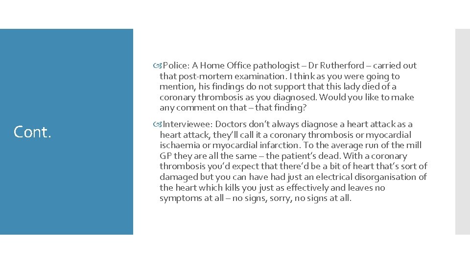  Police: A Home Office pathologist – Dr Rutherford – carried out that post-mortem