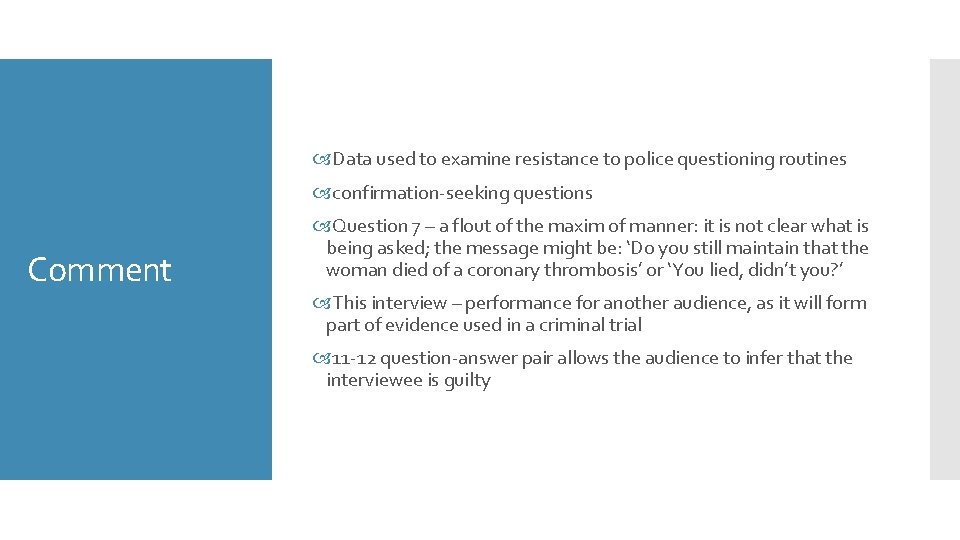 Data used to examine resistance to police questioning routines confirmation-seeking questions Comment Question