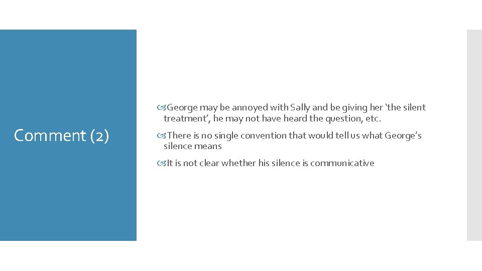 Comment (2) George may be annoyed with Sally and be giving her ‘the silent