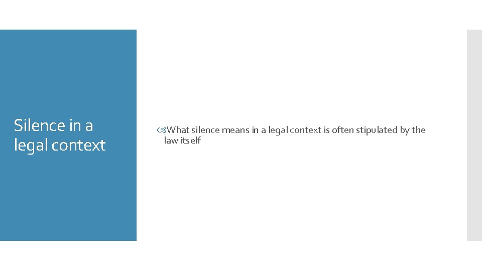 Silence in a legal context What silence means in a legal context is often