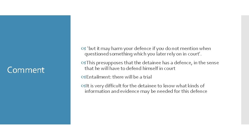  ‘but it may harm your defence if you do not mention when questioned