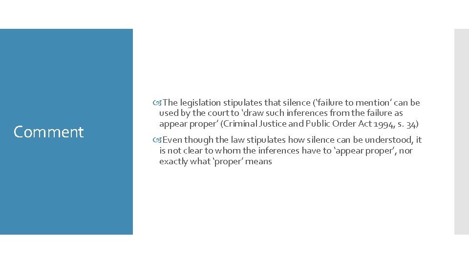 Comment The legislation stipulates that silence (‘failure to mention’ can be used by the