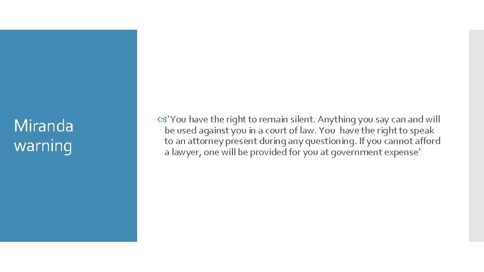 Miranda warning ‘You have the right to remain silent. Anything you say can and