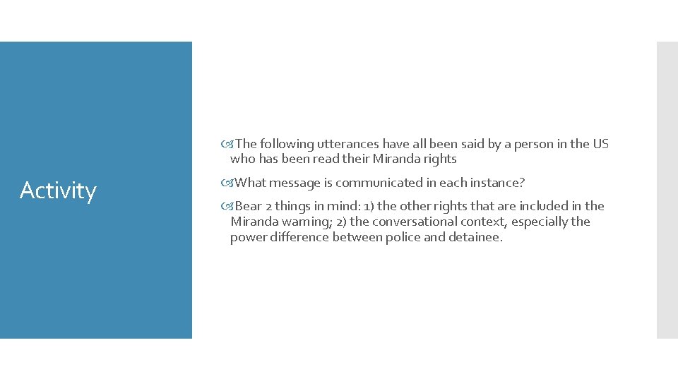  The following utterances have all been said by a person in the US