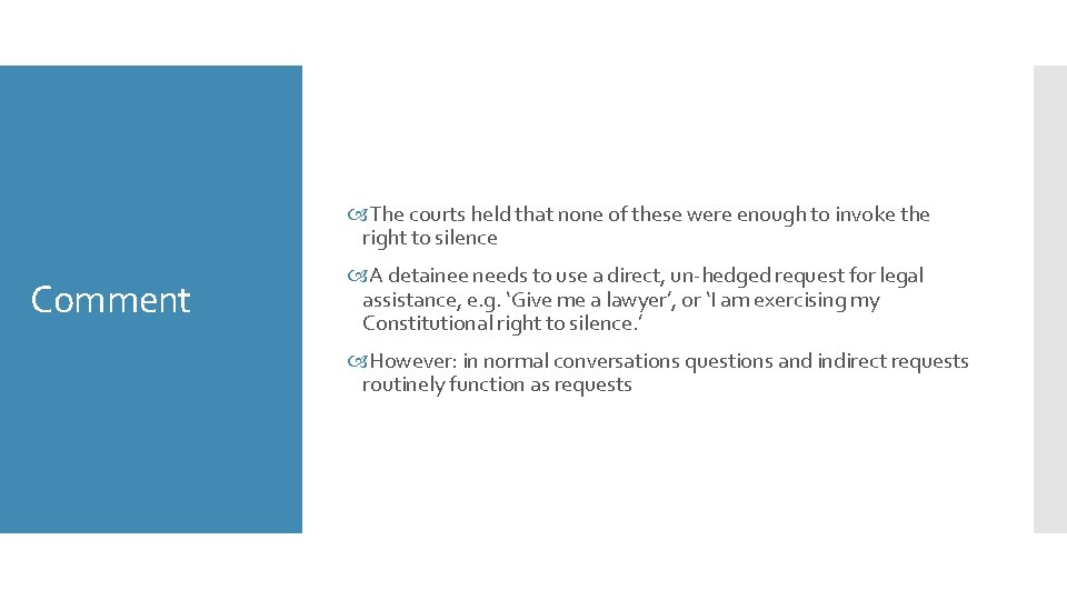  The courts held that none of these were enough to invoke the right