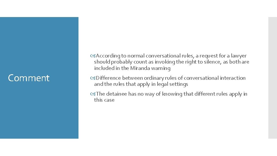 Comment According to normal conversational rules, a request for a lawyer should probably count