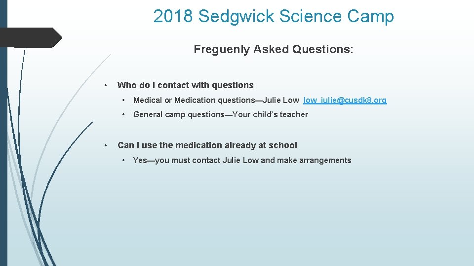 2018 Sedgwick Science Camp Freguenly Asked Questions: • • Who do I contact with