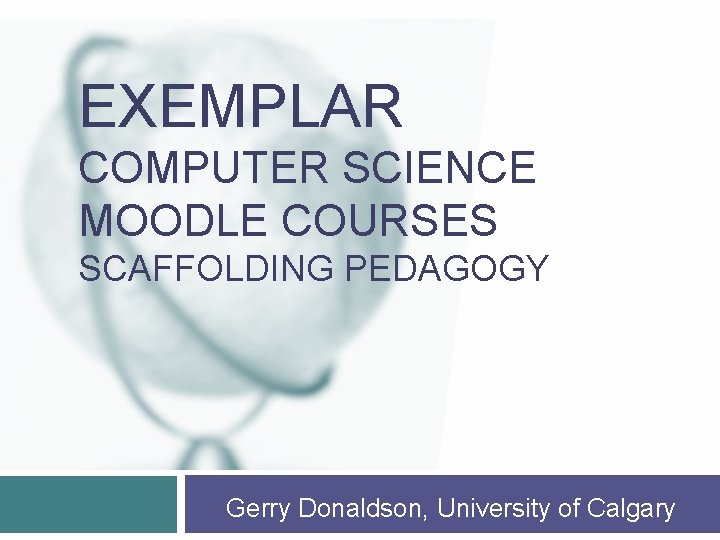 EXEMPLAR COMPUTER SCIENCE MOODLE COURSES SCAFFOLDING PEDAGOGY Gerry