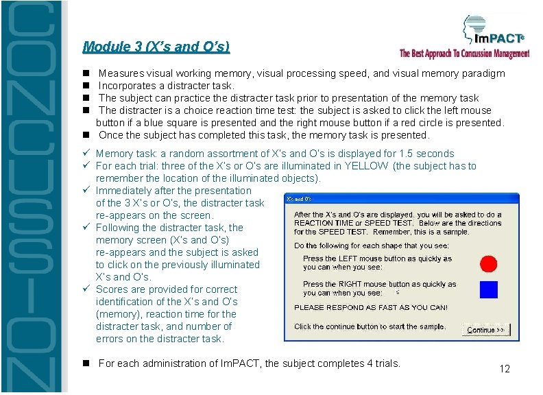 Module 3 (X’s and O’s) Measures visual working memory, visual processing speed, and visual Module 3 (X’s and O’s) Measures visual working memory, visual processing speed, and visual