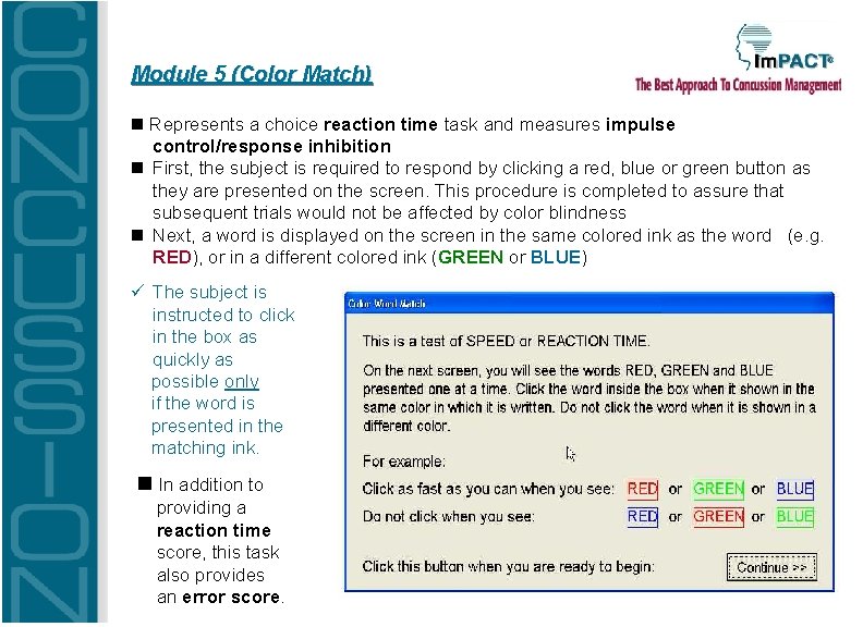 Module 5 (Color Match) Represents a choice reaction time task and measures impulse control/response Module 5 (Color Match) Represents a choice reaction time task and measures impulse control/response
