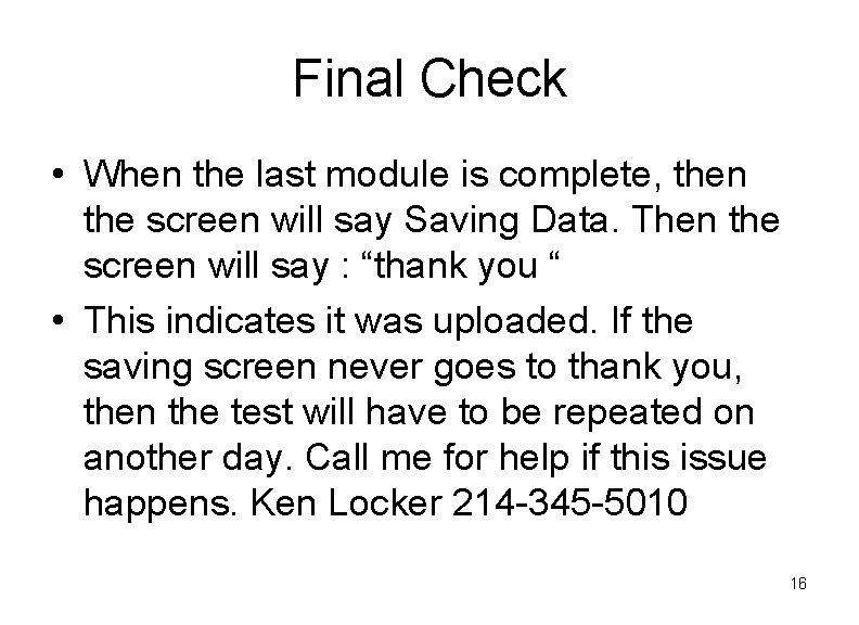 Final Check • When the last module is complete, then the screen will say Final Check • When the last module is complete, then the screen will say