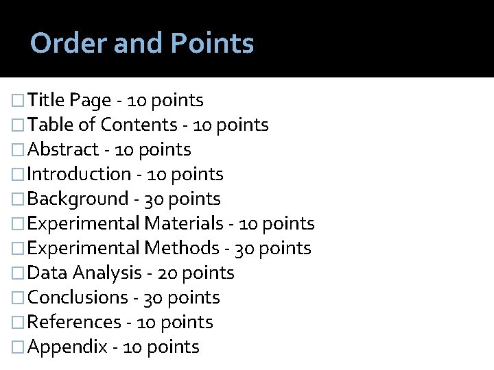 Order and Points �Title Page - 10 points �Table of Contents - 10 points