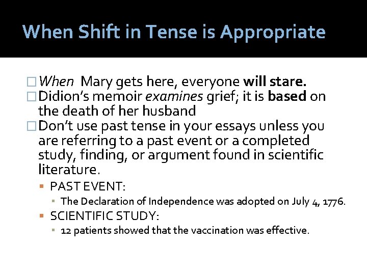 When Shift in Tense is Appropriate �When Mary gets here, everyone will stare. �Didion’s