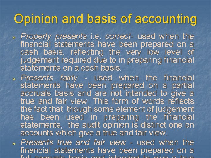 Opinion and basis of accounting » » » Properly presents i. e. correct- used