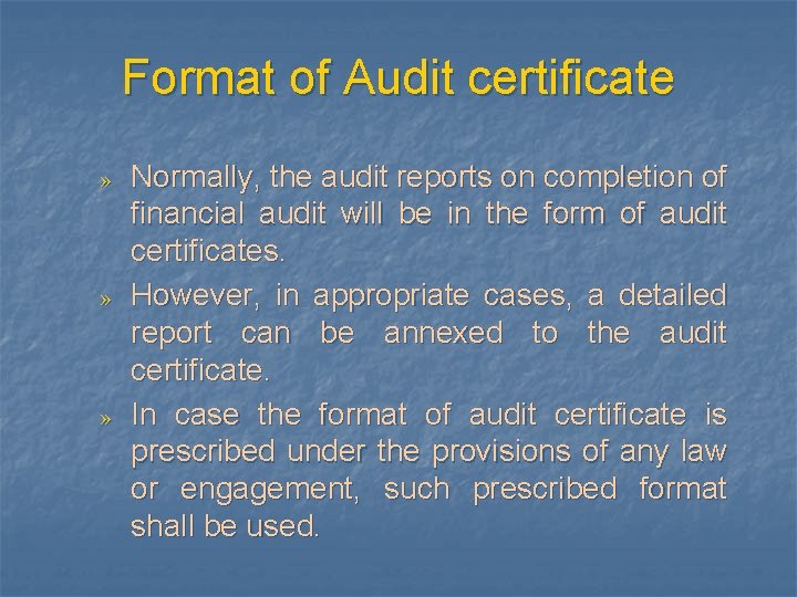 Format of Audit certificate » » » Normally, the audit reports on completion of