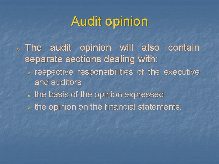 Audit opinion » The audit opinion will also contain separate sections dealing with: »